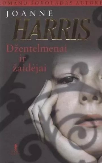 Džentelmenai ir žaidėjai - Joanne Harris, knyga