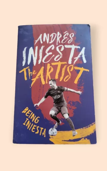 The Artist: Being Iniesta - Andrés Iniesta, knyga