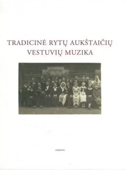 Tradicinė rytų aukštaičių vestuvių muzika (su dviem CD)