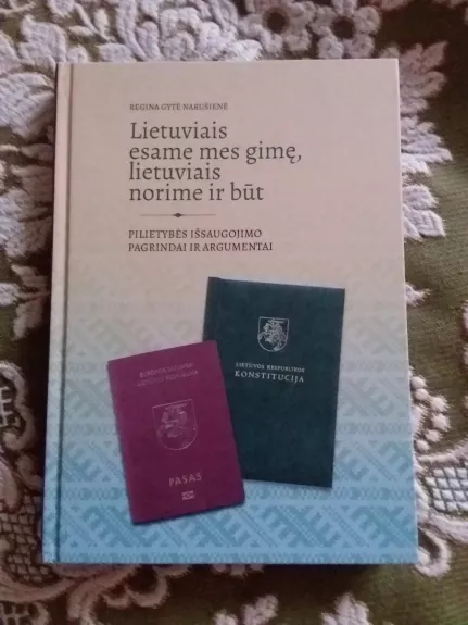 LIETUVIAIS ESAME MES GIMĘ, LIETUVIAIS NORIME IR BŪT