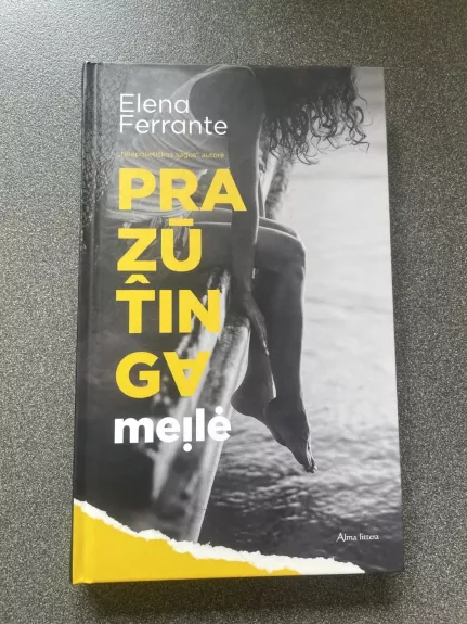 PRAŽŪTINGA MEILĖ - Elena Ferrante, knyga