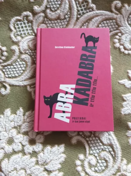 Abra kadabra ir tfiu tfiu tfiu... Prietarai ir kas juose slypi