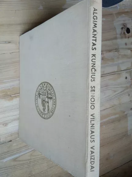 Senojo Vilniaus vaizdai - Algimantas Kunčius, knyga 1