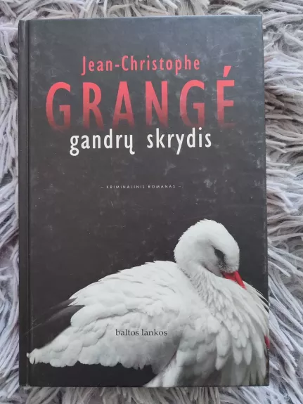 Gandrų skrydis - Jean-Christophe Grange, knyga