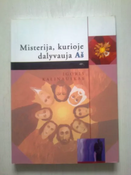 Misterija, kurioje  dalyvauja Aš - Igoris Kalinauskas, knyga