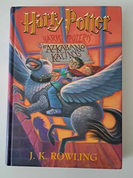 Haris Poteris ir Azkabano Kalinys - Rowling J. K., knyga 1