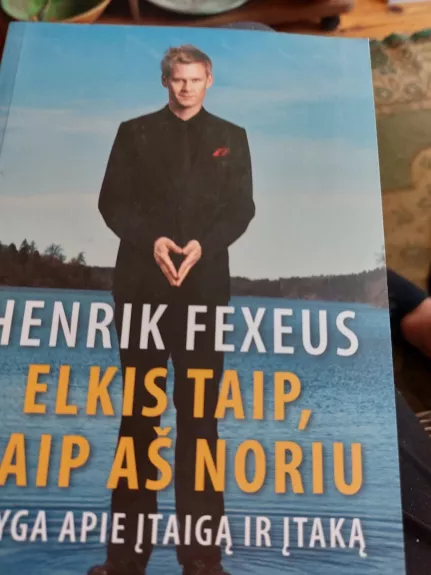 Elkis taip, kaip aš noriu knyga apie įtaigą ir įtaką