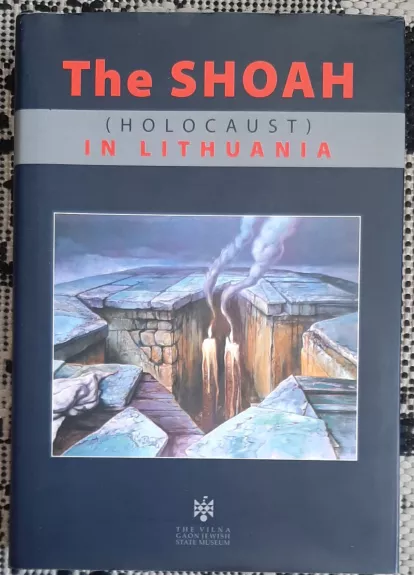 The Shoah (Holocaust) in Lithuania - Joseph Levinson, knyga 1
