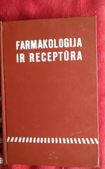 Farmakalogija ir receptūra - R. Basevičius, V.  Budnikas, A.  Mickis, ir kiti. , knyga