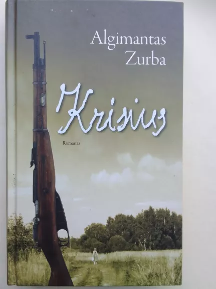 Krisius - Algimantas Zurba, knyga 1