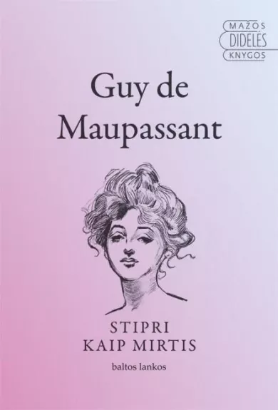 Stipri kaip mirtis - Guy de Maupassant, knyga