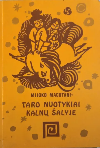Taro nuotykiai kalnų šalyje - Mijoko Macutani, knyga 1