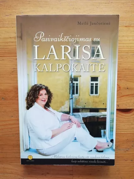 Pasivaikščiojimas su Larisa Kalpokaite