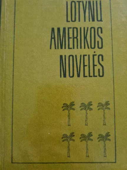 Lotynų amerikos novelės - Autorių Kolektyvas, knyga