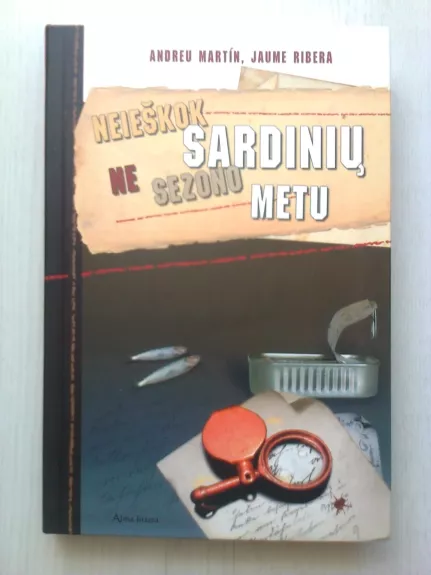 Neieškok sardinių ne sezono metu - Andreu Martin, Jaume  Ribera, knyga