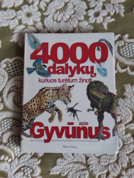 4000 dalykų, kuriuos turėtum žinoti apie gyvūnus - Autorių Kolektyvas, knyga 1