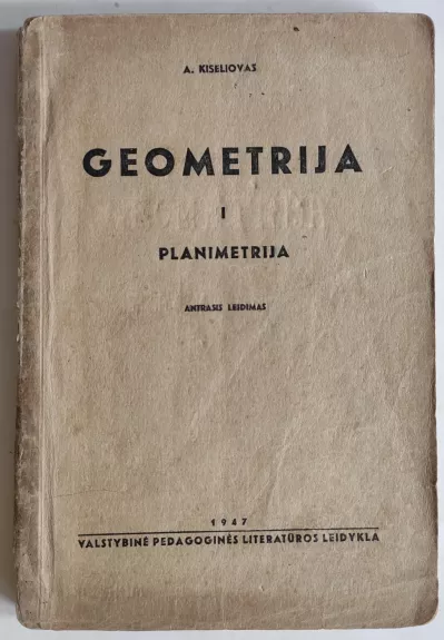 GEOMETRIJA I PLANIMETRIJA - A. Kiseliovas, knyga