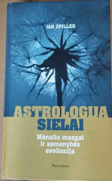 Astrologija sielai: Mėnulio mazgai ir asmenybės evoliucija - Jan Spiller, knyga