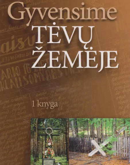 Gyvensime tėvų žemėje (I ir II knygos)