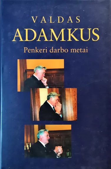 Penkeri darbo metai. Kalbos, interviu, laiškai
