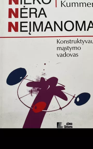 Nieko nėra neįmanoma: konstruktyvaus mąstymo vadovas - Peter Kummer, knyga 1