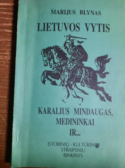 Lietuvos Vytis. Karalius Mindaugas, Medininkai ir...