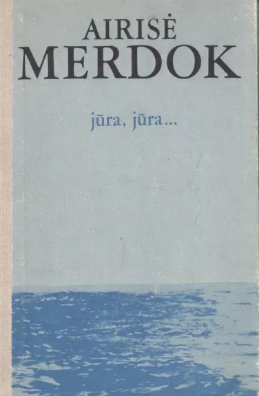 Jūra, jūra... - Airisė Merdok, knyga