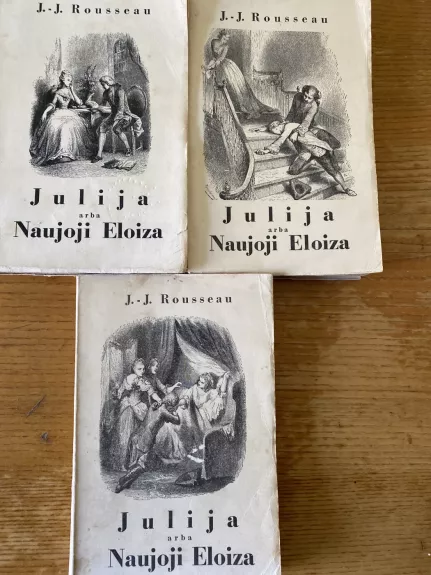 Julija arba naujoji Eloiza. I, II ir III dalys - J.J. Rousseau, knyga