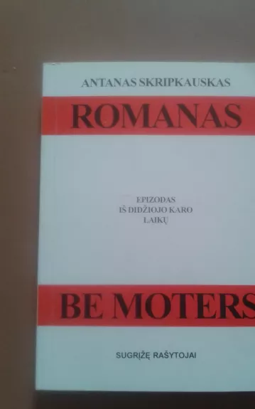 Romanas be moters - A. Skripkauskas, knyga 1