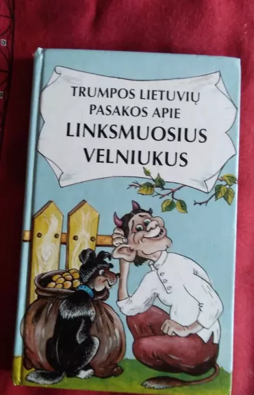 Trumpos lietuvių pasakos apie linksmuosius velniukus - Pranas Sasnauskas, knyga 1