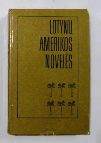 Lotynų amerikos novelės - Autorių Kolektyvas, knyga