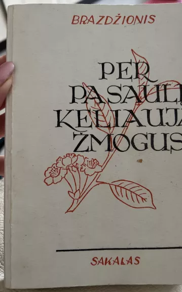 Per pasaulį keliauja žmogus