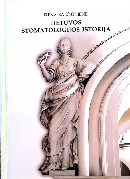 Lietuvos stomatologijos istorija - I. Balčiūnienė, knyga