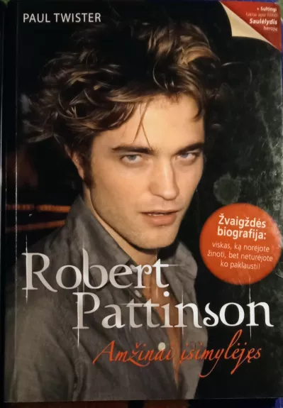 Robert Pattinson. Amžinai įsimylėjęs