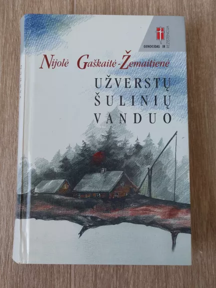 Užverstų šulinių vanduo - Nijolė Gaškaitė-Žemaitienė, knyga