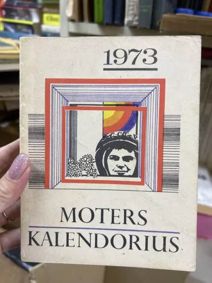 Moters kalendorius 1973 - Autorių Kolektyvas, knyga