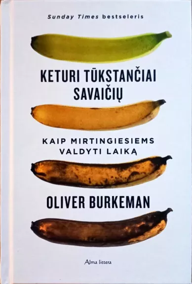 Keturi tūkstančiai savaičių. Kaip mirtingiesiems valdyti laiką