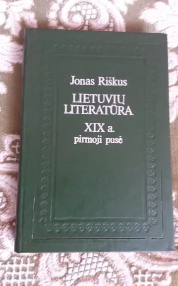 Lietuvių literatūra XIX a. pirmoji pusė - J. Riškus, knyga