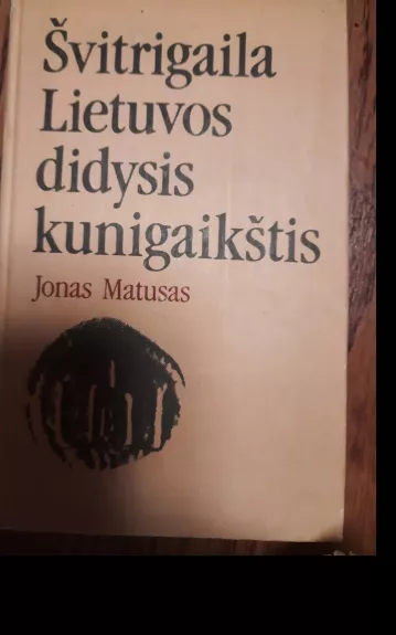 Švitrigaila Lietuvos didysis kunigaikštis
