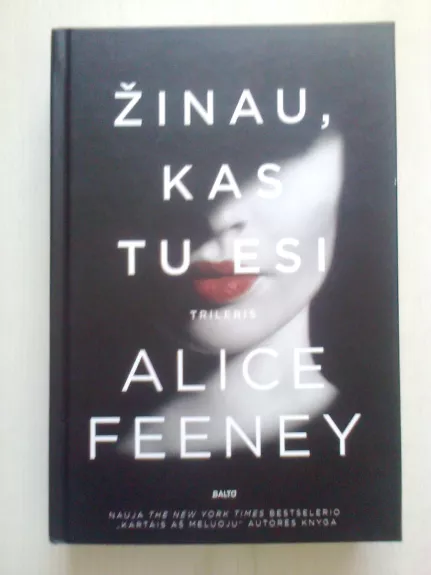 Žinau, kas tu esi - Alice Feeney, knyga