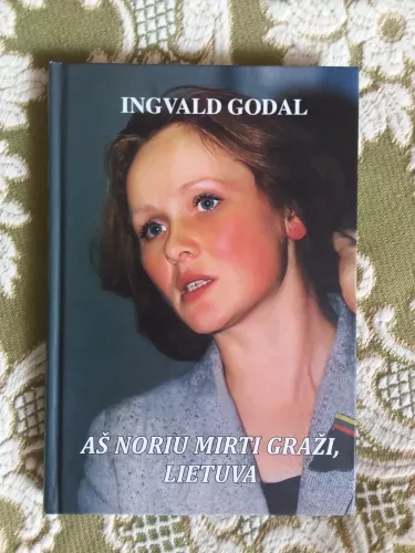 Aš noriu mirti graži, Lietuva - Ingvald Godal, knyga 1