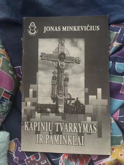 Kapinių tvarkymas ir paminklai - Jonas Minkevičius, knyga