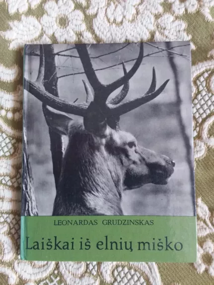 Laiškai iš elnių miško - Leonardas Grudzinskas, knyga 1