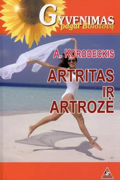Artritas ir artrozė - Aleksandras Korodeckis, knyga