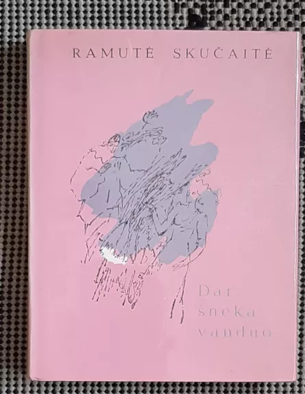 Dar šneka vanduo - Ramutė Skučaitė, knyga