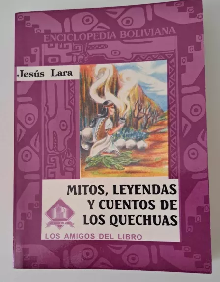 Mitos, Leyendas Y Cuentos De Los Quechuas