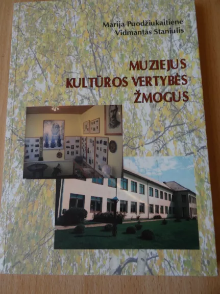 Muziejus. Kultūros vertybės. Žmogus.