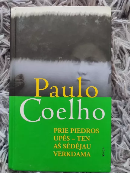 Prie Piedros upės - ten aš sėdėjau verkdama