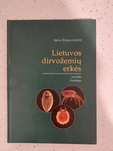 Lietuvos dirvožemių erkės - Irena Eitminavičiūtė, knyga