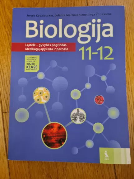 Biologija. Vadovėlis 11-12 klasei. Ląstelė – gyvybės pagrindas. Medžiagų apykaita ir pernaša - J. Martinionienė, L.  Lapinskaitė, P.  Stankevičienė, knyga